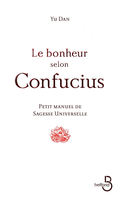 bonheur selon Confucius (Le) - 