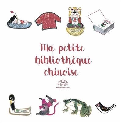 Ma petite bibliothèque chinoise - 