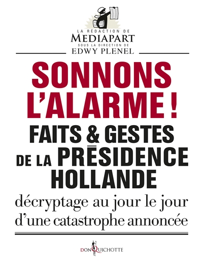 Faits & gestes de la présidence Hollande - 