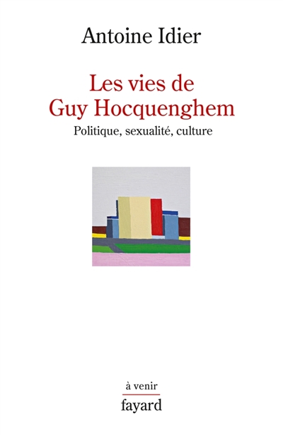 Les vies de Guy Hocquenghem - 