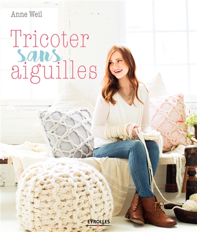 Tricoter sans aiguilles - 