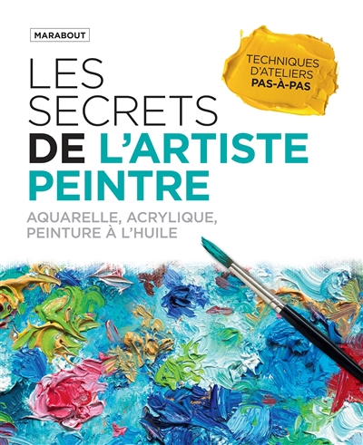 Les secrets de l'artiste peintre - 