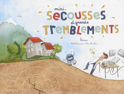 Mini-secousses et grands tremblements - 