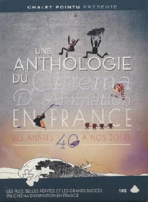 Une anthologie du cinéma d'animation en France des années 40 à nos jours - 