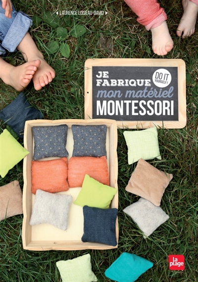 Je fabrique mon matériel Montessori - 