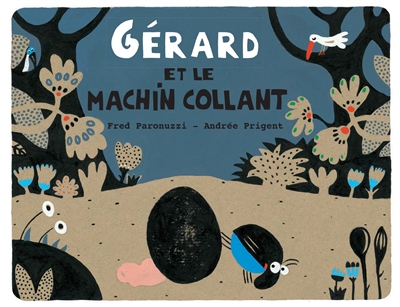 Gérard et le machin collant - 