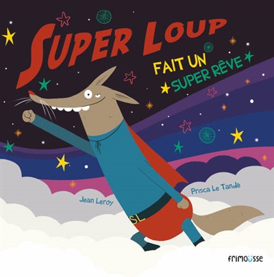 Super loup fait un super rêve - 