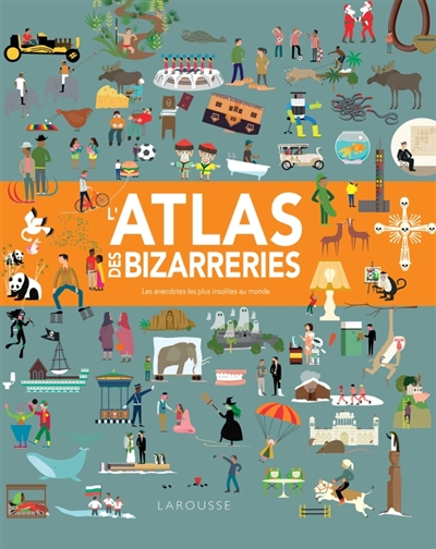 L'atlas des bizarreries - 