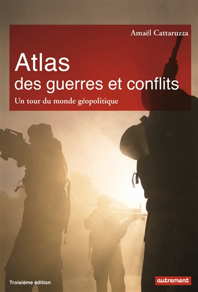 Atlas des guerres et conflits - 