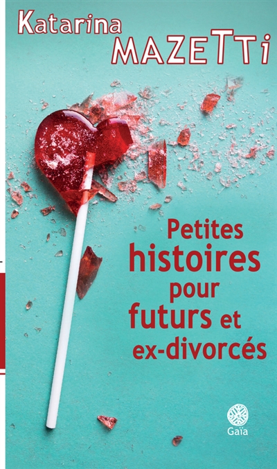 Petites histoires pour futurs et ex-divorcés - 