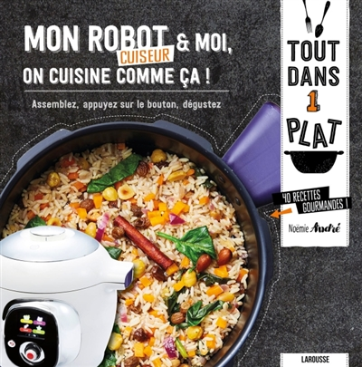 Mon robot cuiseur & moi, on cuisine comme ça ! - 