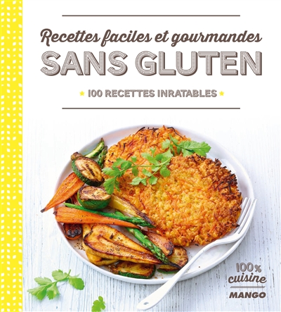 Recettes faciles et gourmandes sans gluten - 