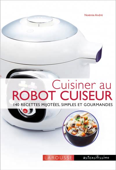 Cuisiner au robot cuiseur - 