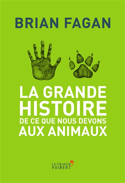 La grande histoire de ce que nous devons aux animaux - 