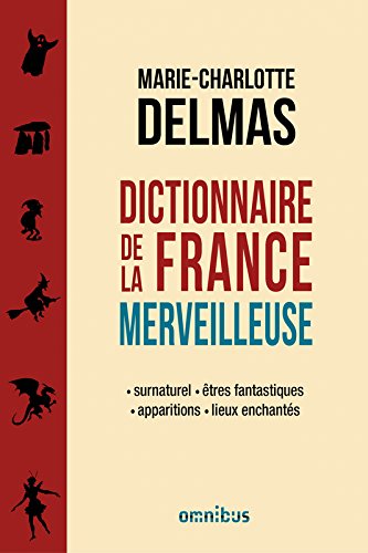 Dictionnaire de la France merveilleuse - 