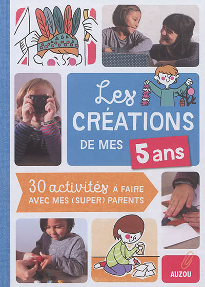 Les créations de mes 5 ans - 