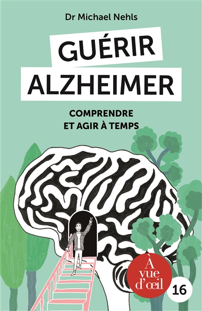 Guérir Alzheimer - 