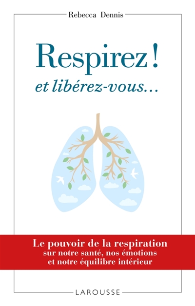 Respirez ! Et libérez-vous... - 