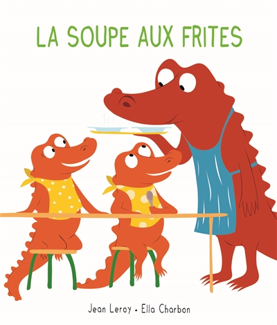 La soupe aux frites - 