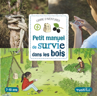 Petit manuel de survie dans les bois - 