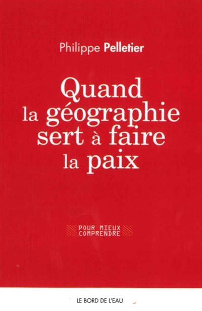 Quand la géographie sert à faire la paix - 