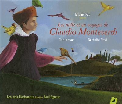 Les mille et un voyages de Claudio Monteverdi - 