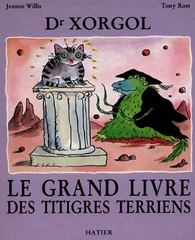 Dr Xorgol, le grand livre des titigres terriens - 