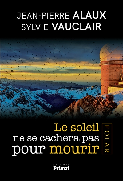 Le soleil ne se cachera pas pour mourir - 