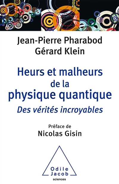 Heurs et malheurs de la physique quantique - 