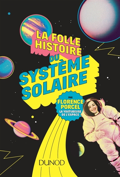 La folle histoire du Système solaire - 