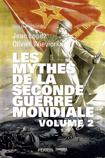 Les mythes de la Seconde Guerre mondiale - 