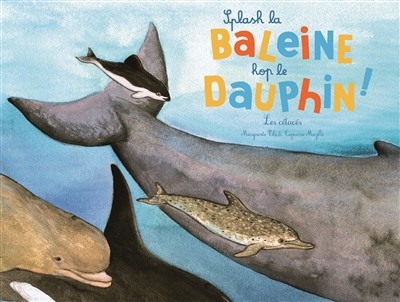 Splash la baleine, hop le dauphin ! - 