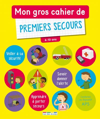 Mon gros cahier de premiers secours, 6-10 ans - 