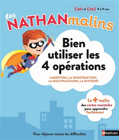 Bien utiliser les 4 opérations, CM1 et CM2, 9 à 11 ans - 