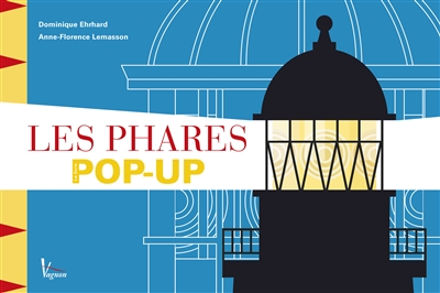 Les phares, le livre pop-up - 