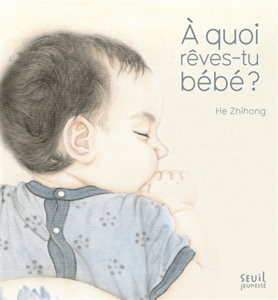 A quoi rêves-tu bébé ? - 