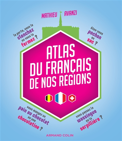 Atlas du français de nos régions - 