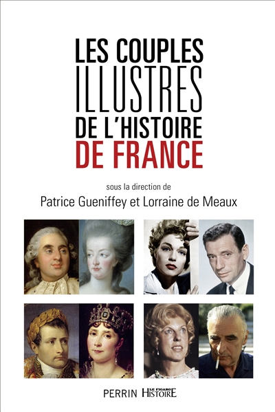 Les couples célèbres de l'Histoire de France - 