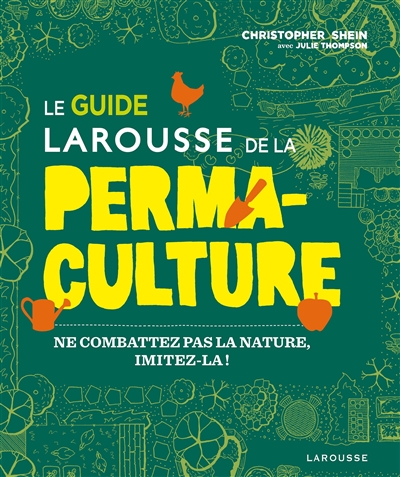 Le guide Larousse de la permaculture - 