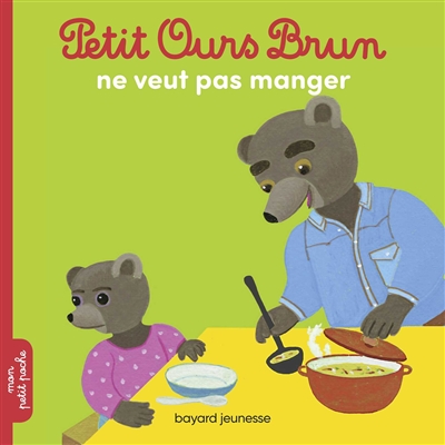 Petit Ours Brun ne veut pas manger - 