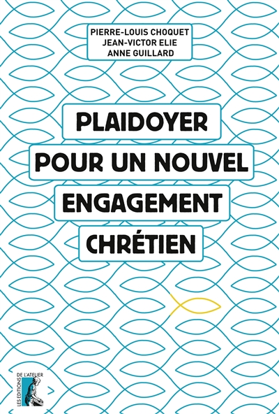 Plaidoyer pour un nouvel engagement chrétien - 