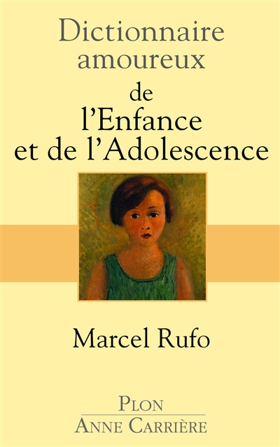 Dictionnaire amoureux de l'enfance et de l'adolescence - 