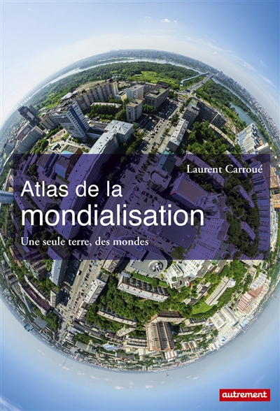 Atlas de la mondialisation - 