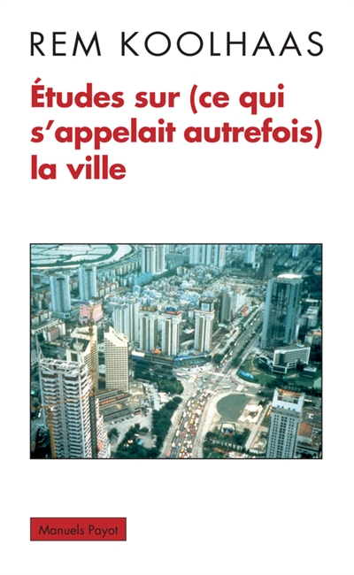 Etudes sur (ce qui s'appelait autrefois) la ville - 