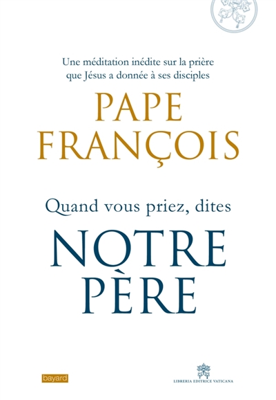 Quand vous priez, dites Notre Père - 