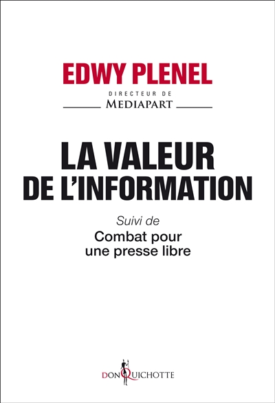 La valeur de l'information - suivi de Combat pour une presse libre - 