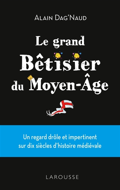 Le grand bêtisier du Moyen Age - 