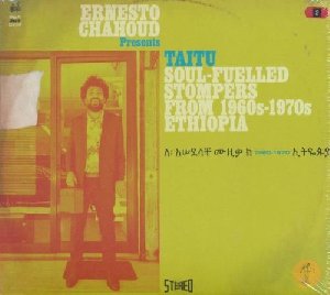 Ernesto Chahoud presents Taitu soul-fuelled stompers from 1960s 1970s…