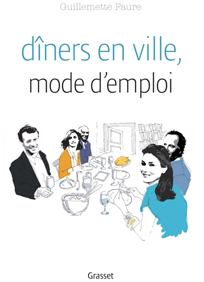 Dîners en ville, mode d'emploi - 