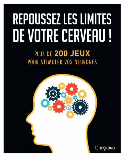 Repoussez les limites de votre cerveau ! - 